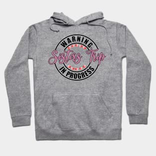 Sisters Trip Hoodie